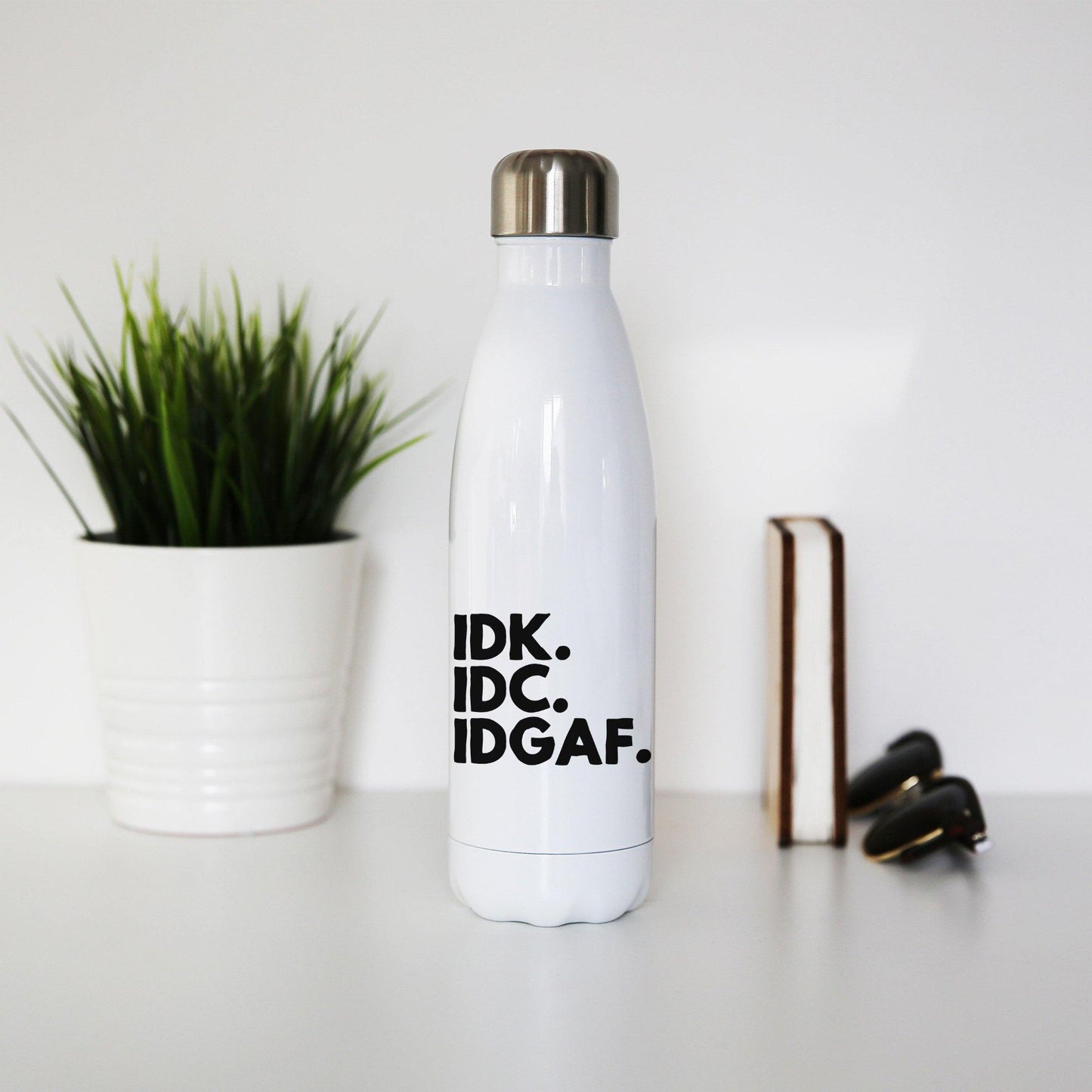 Idk.Idc.Idgaf funny rude water bottle stainless steel reusable