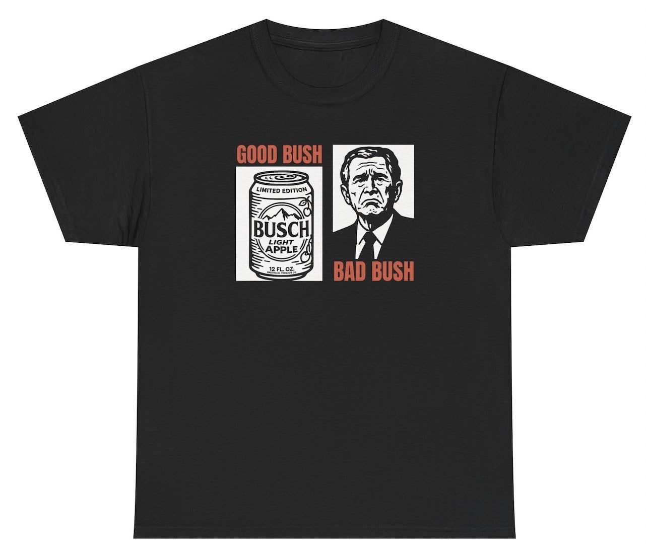 Good Bush Bad Bush George W Busch Apple Tee