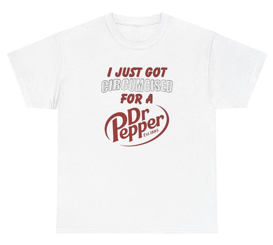 *NEW* I Just Got For A Dr Pepper Tee