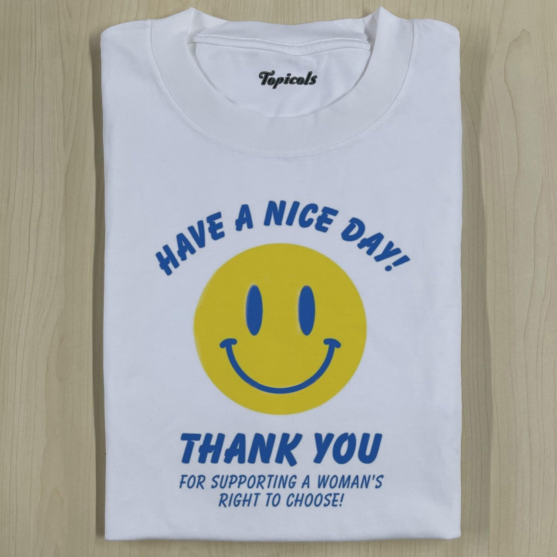 HAVE A NICE DAY WOMEN'S RIGHTS TEE - clothing by TeeHivey.com