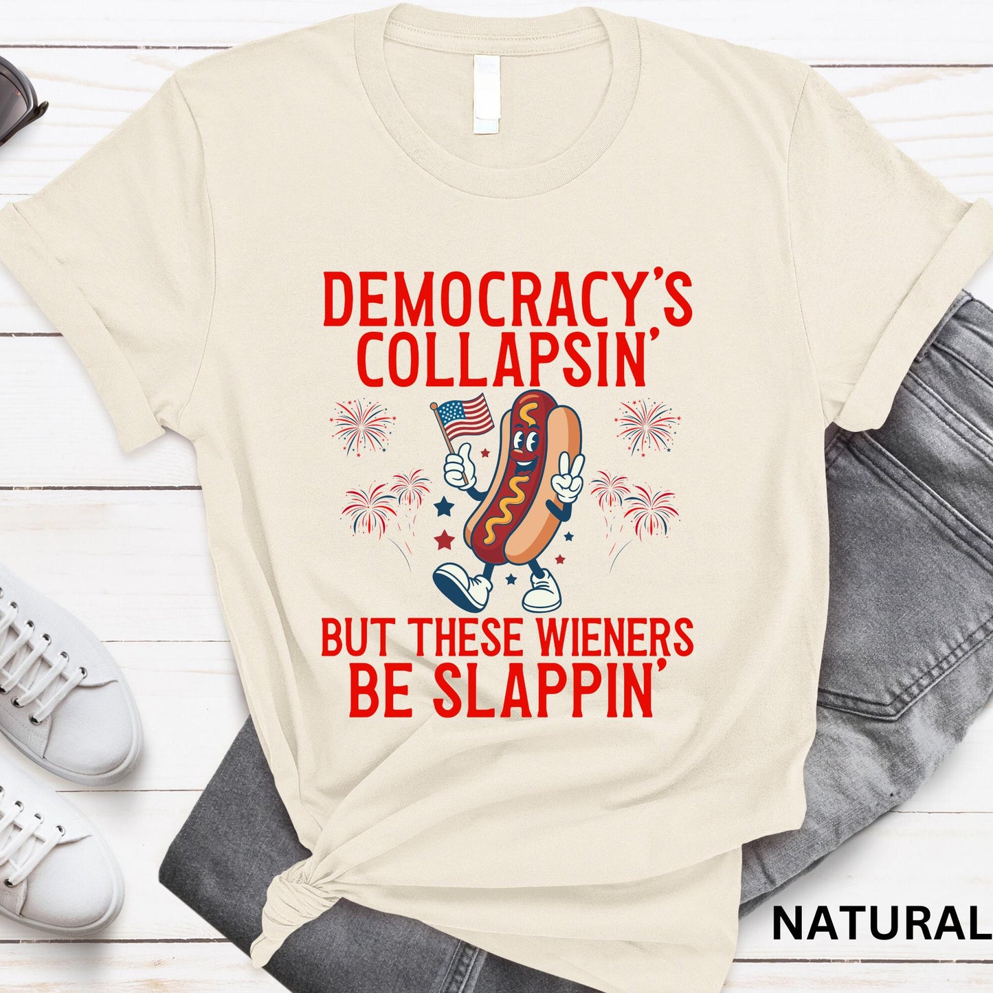 Democracy'S Collapsing These Wieners Slappin 4th July Unisex T-shirt, Sweatshirt, Hoodie (2)