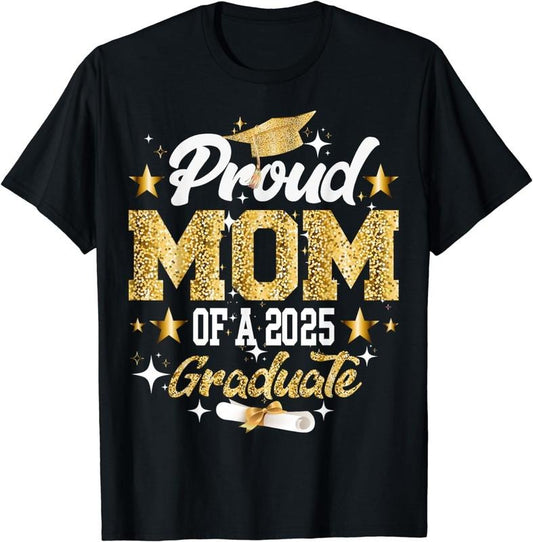 [100% Cotton] Proud Mom Of A 2025 Graduate For Family Graduation T-Shirt