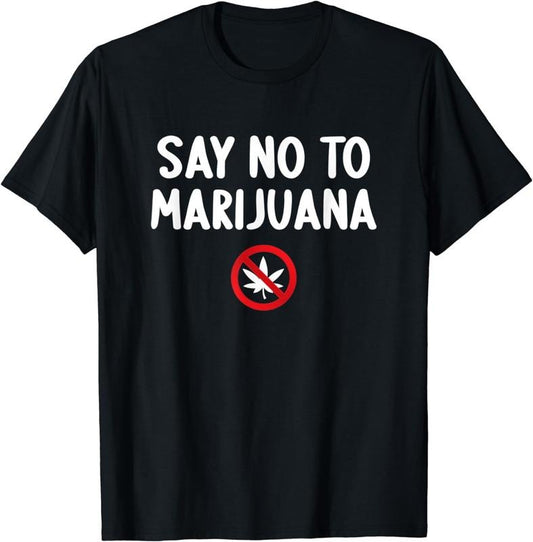 [100% Cotton] Say no to marijuana T-Shirt