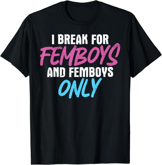 [100% Cotton]Femboy I Brake For Femboys & Femboys Only Breathable casual T-shirt