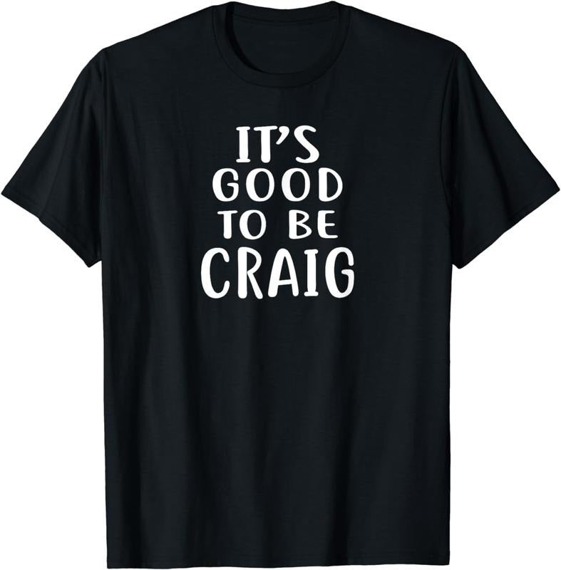 [100% Cotton]It's Good to Be CRAIG T-Shirt Novelty Humor Shirt T-Shirt