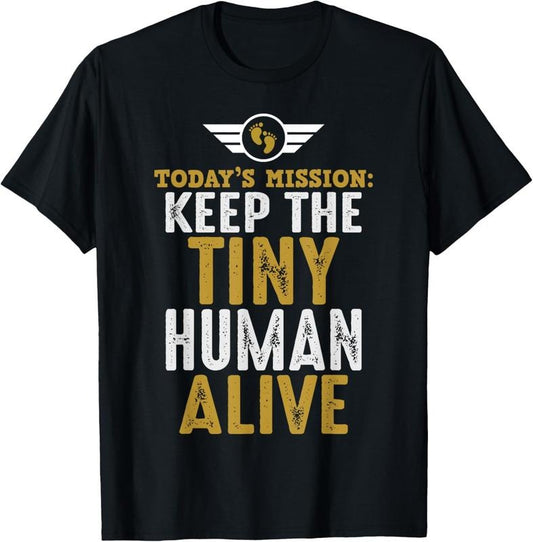 100% Cotton New Dad Gifts Funny First Time Father Keep Tiny Human Alive T-Shirt