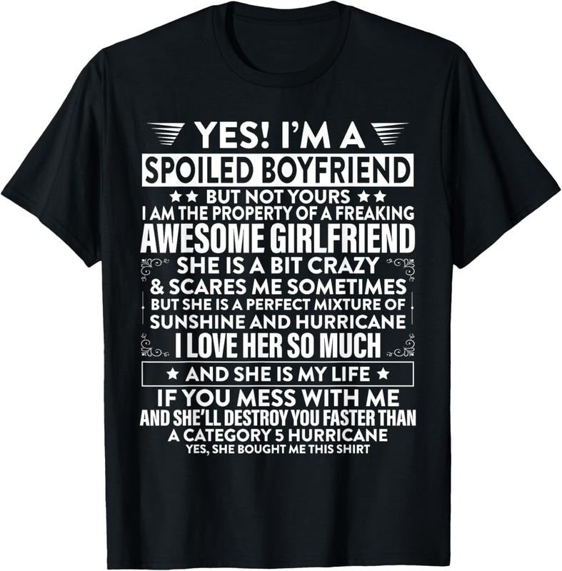100% Cotton Yes i'm A Spoiled Boyfriend But Not Yours awesome Girlfriend T-Shirt