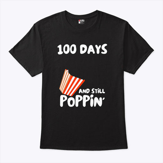 100 Days Of School And Still Poppin Shirt