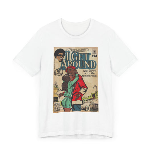 I Get Around - Unisex Jersey Short Sleeve Tee Style001
