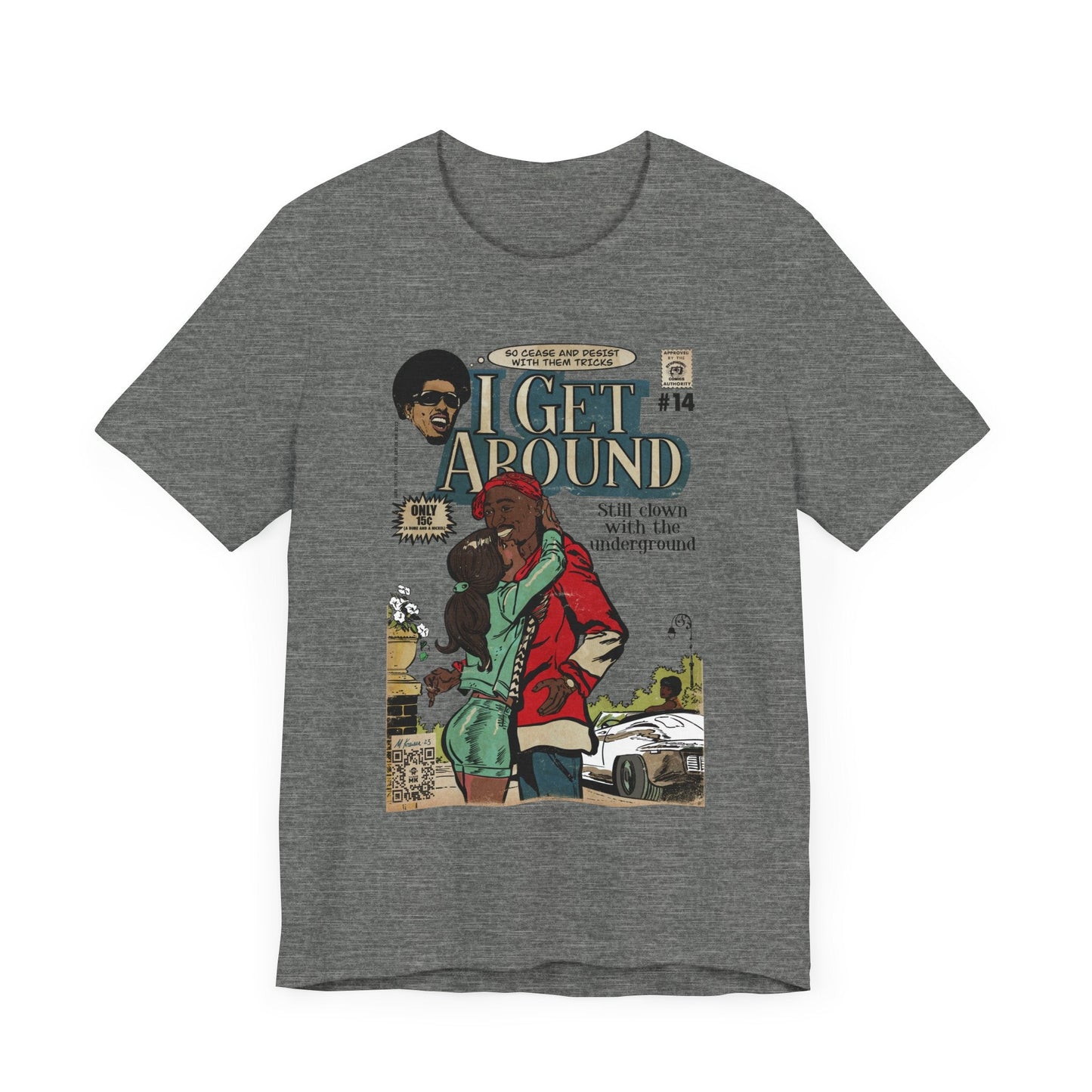 I Get Around - Unisex Jersey Short Sleeve Tee