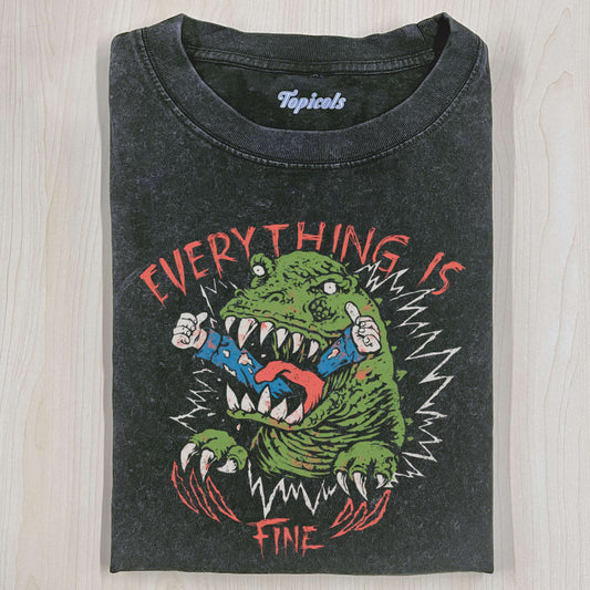 EVERYTHING IS FINE FINE T-SHIRT - clothing by TeeHivey.com (Image 1)