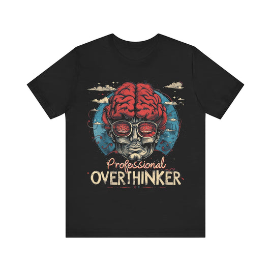 Professional Overthinker T-Shirt Funny Graphic Tee
