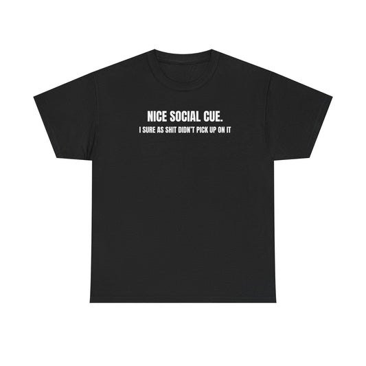 Nice Social Cue Funny Shirt