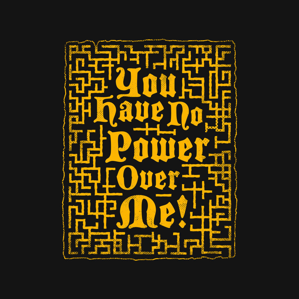 You Have No Power Over Me