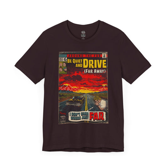 Be Quiet and Drive - Unisex Jersey Short Sleeve Tee