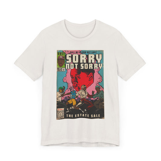 Tyler - Sorry Not Sorry - Unisex Jersey Short Sleeve Tee