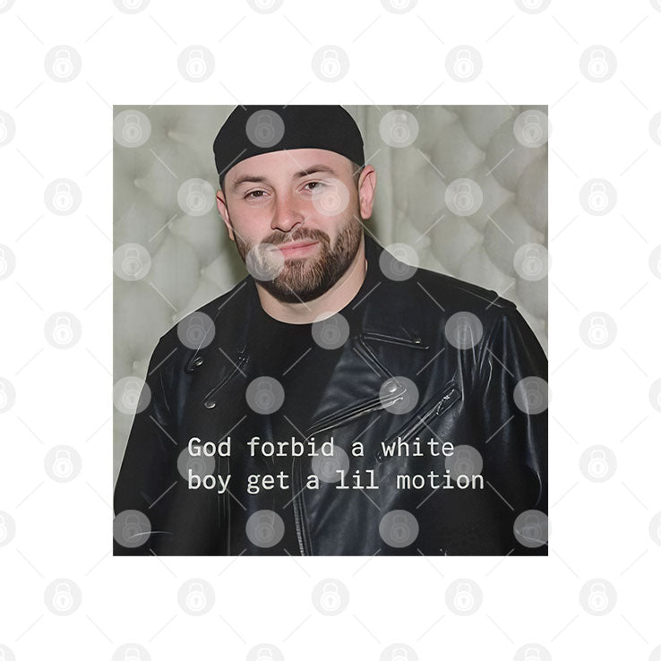 Baker Mayfield God Forbid A White Boy Get A Lil Motion T Shirt