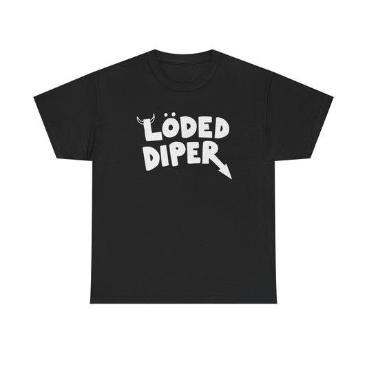 Loded Diper Funny Shirt