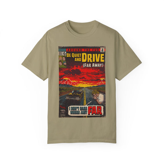 Be Quiet and Drive - Unisex Comfort Colors T-shirt