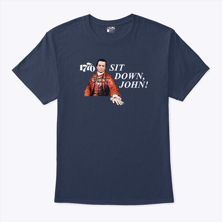 1776 Sit Down John T Shirt