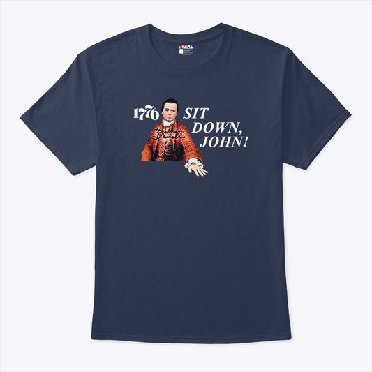 1776 Sit Down John T Shirt