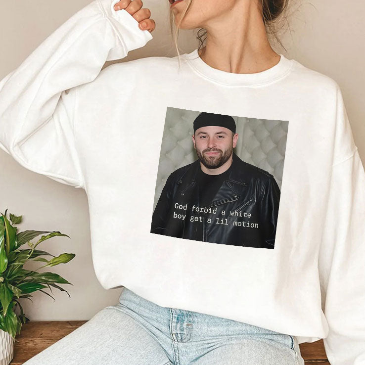 Baker Mayfield God Forbid A White Boy Get A Lil Motion T Shirt