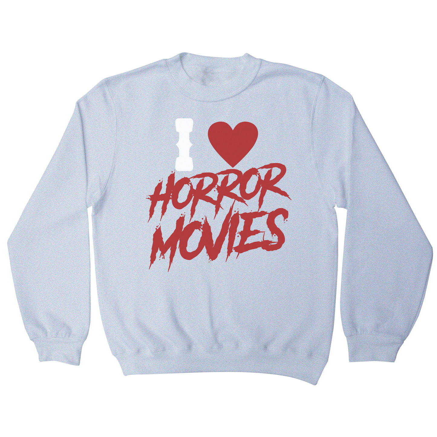 I love horror movies sweatshirt