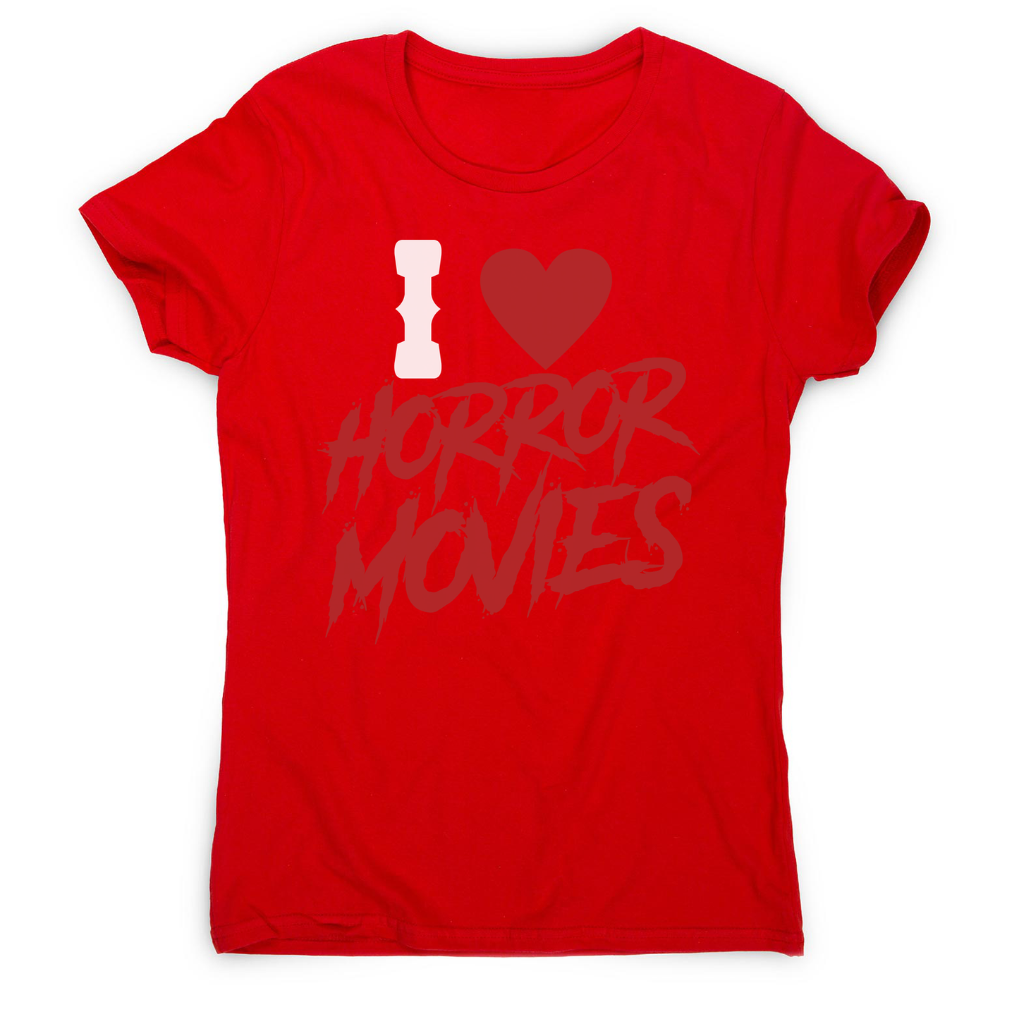 I love horror movies women's t-shirt