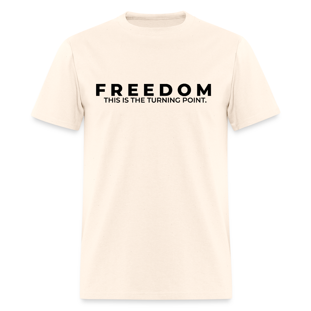 Freedom This is the Turning Point T Shirt