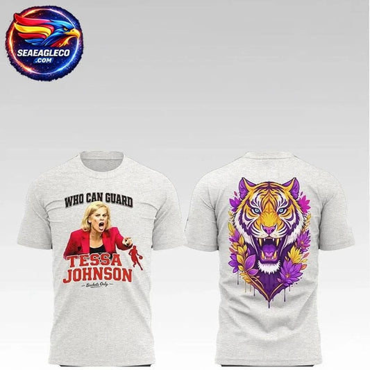 2026 Kim Mulkey Who Can Guard Tessa Johnson Buckets Only Two Sided Shirt