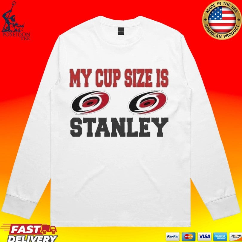 2026 Carolina Hurricanes My Cup Size Is Stanley T-shirt