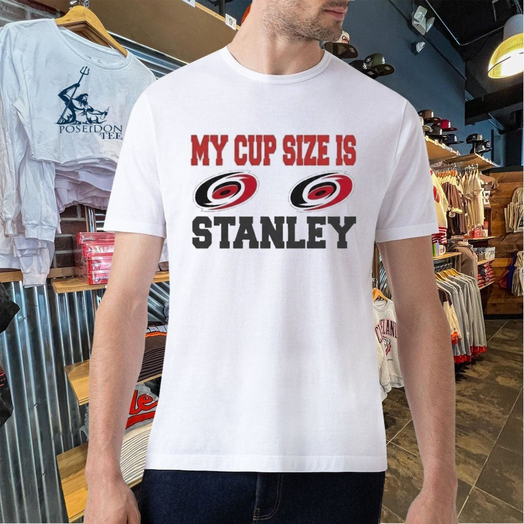 2026 Carolina Hurricanes My Cup Size Is Stanley T-shirt