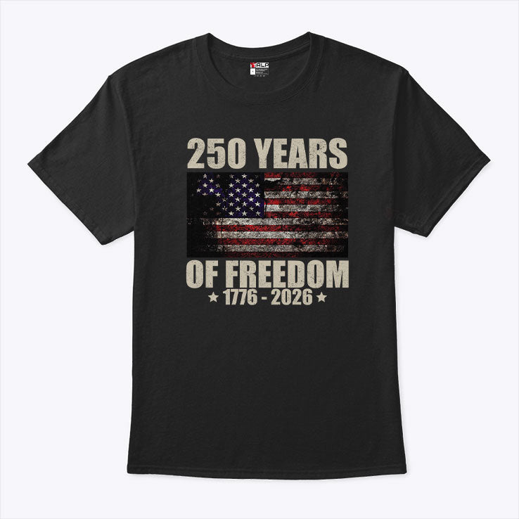 250 Years Of Freedom 1776 2026 Shirt