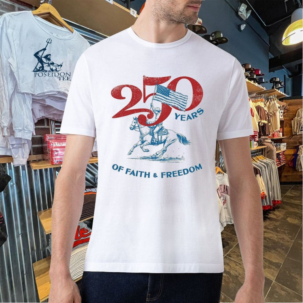 250 Years Of Faith & Freedom T-shirt