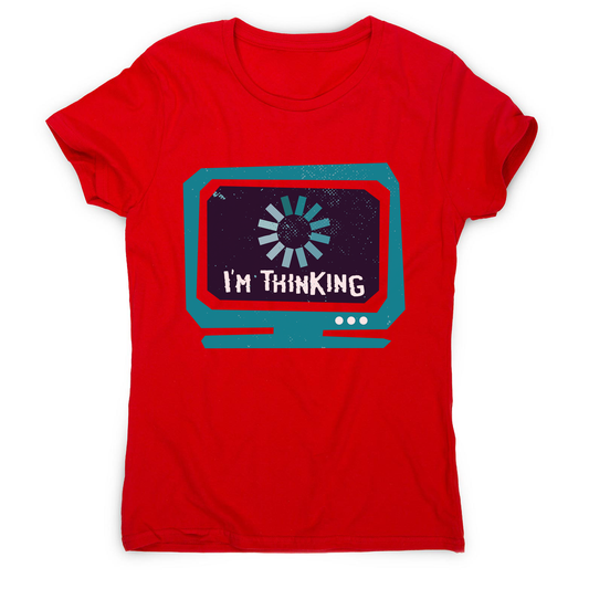 Im thinking funny women's t-shirt