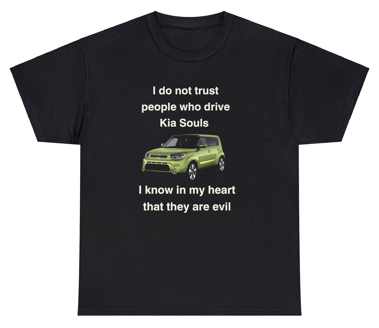 I Don't Trust Kia Soul Drivers Tee
