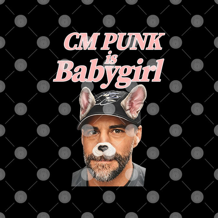 CM Punk Is Baby Girl T Shirt