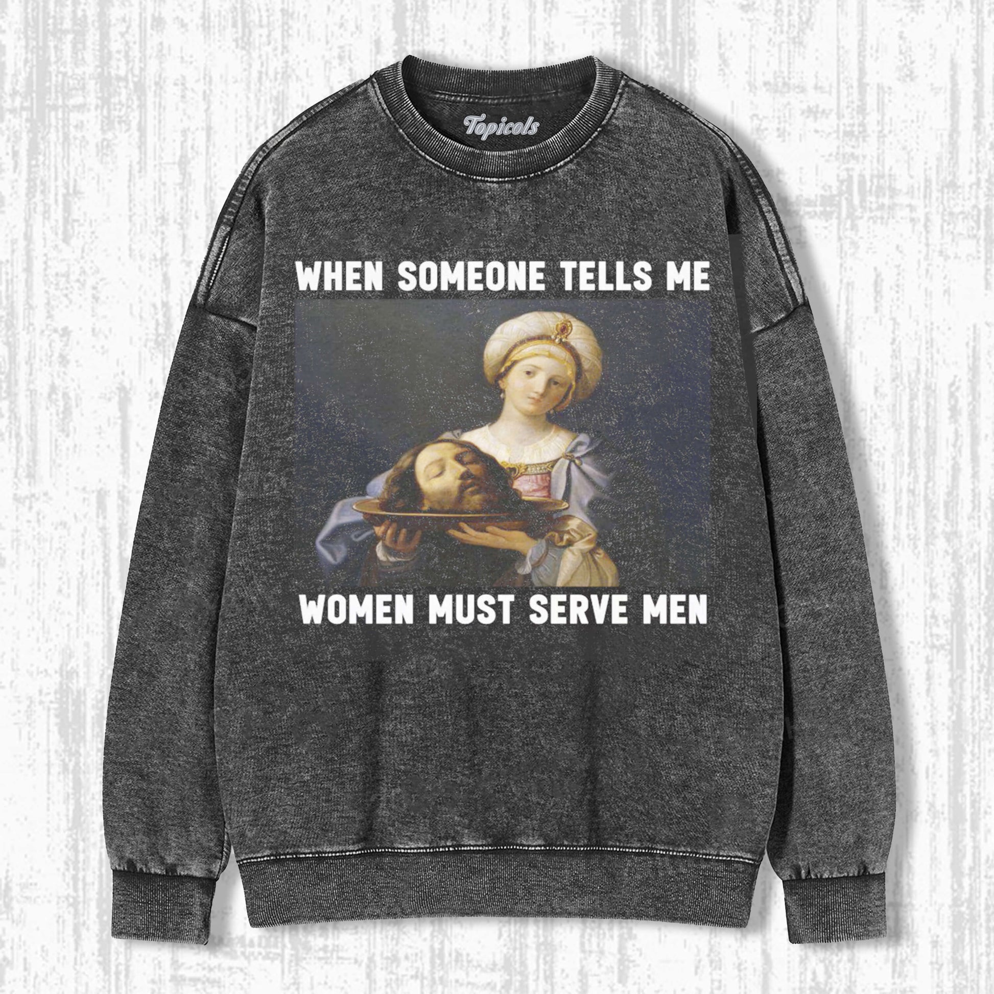 WOMEN SHOULD SERVE MEN  SWEATSHIRTS - clothing by TeeHivey.com