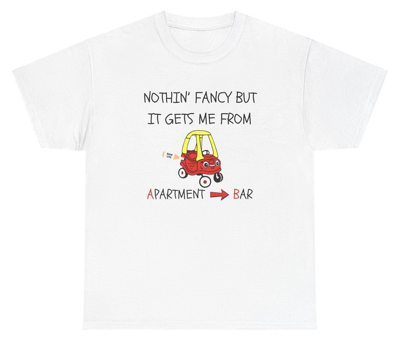 Nothin' Fancy But Gets Me From Apartment To Bar Tee - clothing by TeeHivey.com (Image 1)