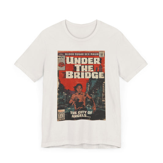 Under The Bridge - Unisex Jersey Short Sleeve Tee