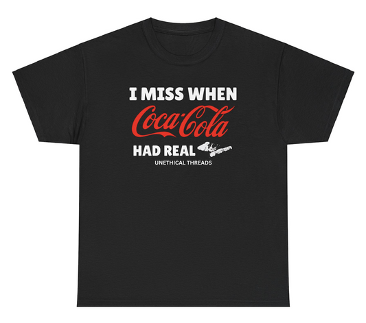 *NEW* I Miss When Coca Cola Had Real Coke Tee