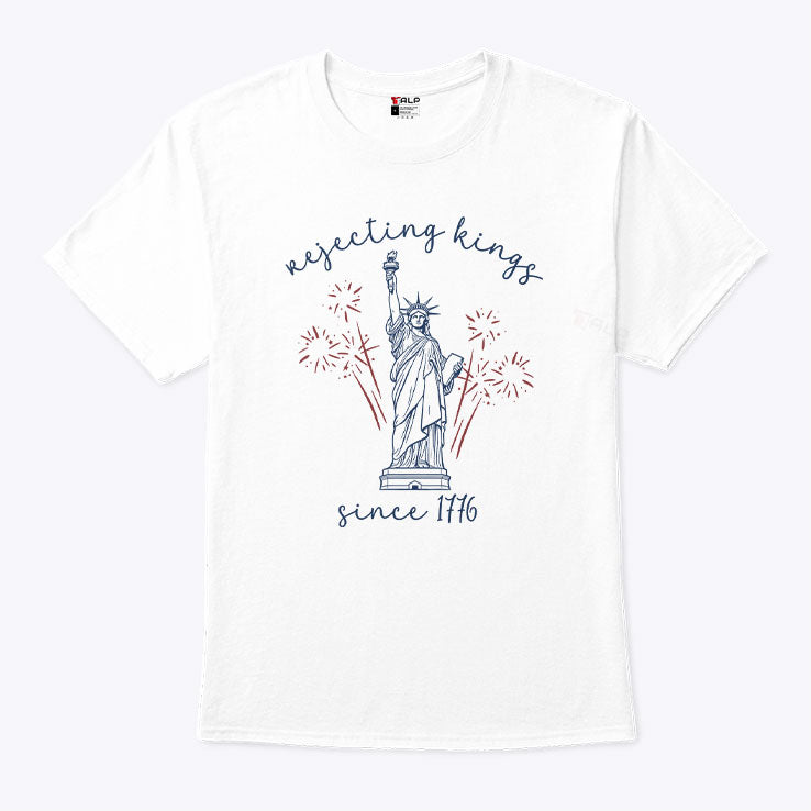 Liberal Fourth Of July Rejecting Kings Since 1776 Progressive 4th Of July T Patriotic Political T Shirt
