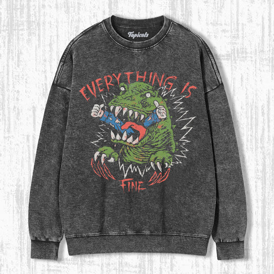 EVERYTHING IS FINE FINE SWEATSHIRTS - clothing by TeeHivey.com