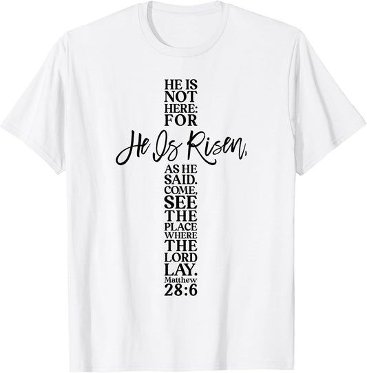 Happy Easter Shirt He Is Risen Jesus Cross Scripture Matthew T-Shirt