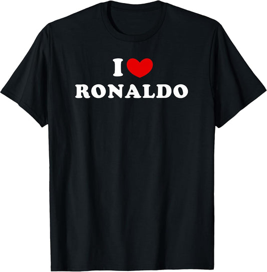 I Love Ronaldo, I Love Ronaldo T-Shirt