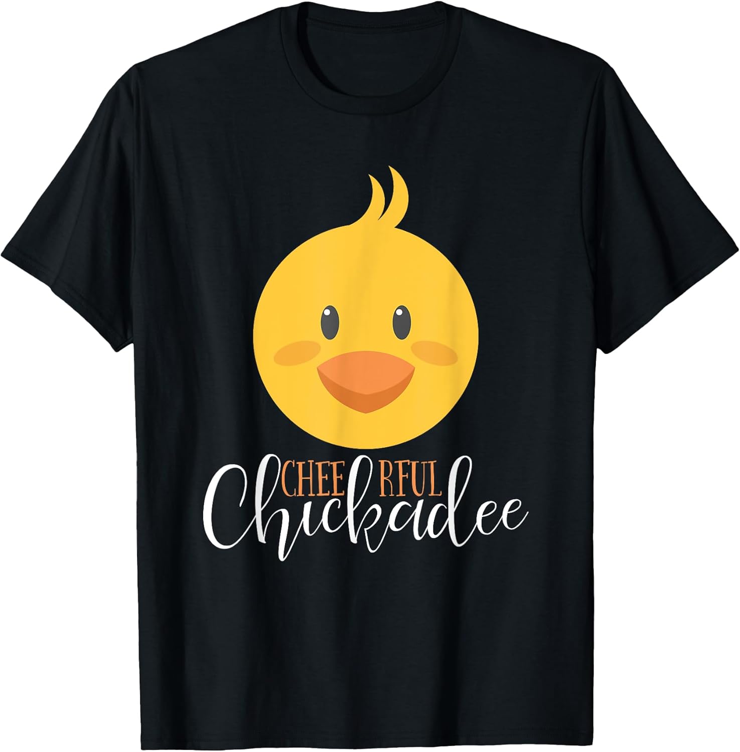 Cheerful Chickadee - Chipper Chick Easter T-Shirt T-Shirt