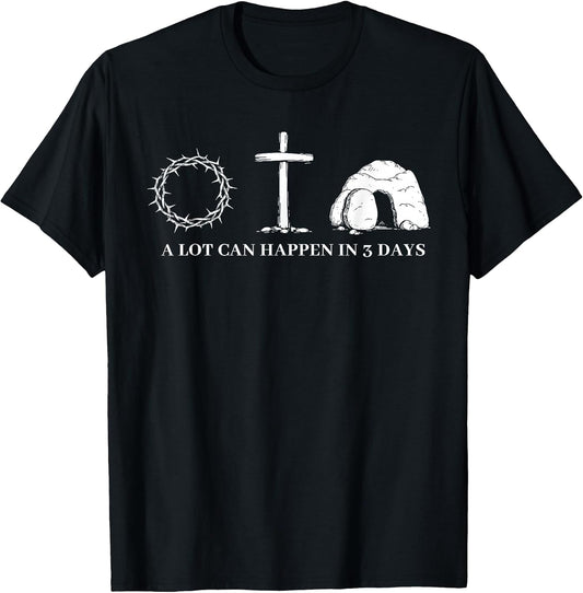 A Lot Can Happen in 3 Days Easter Religious