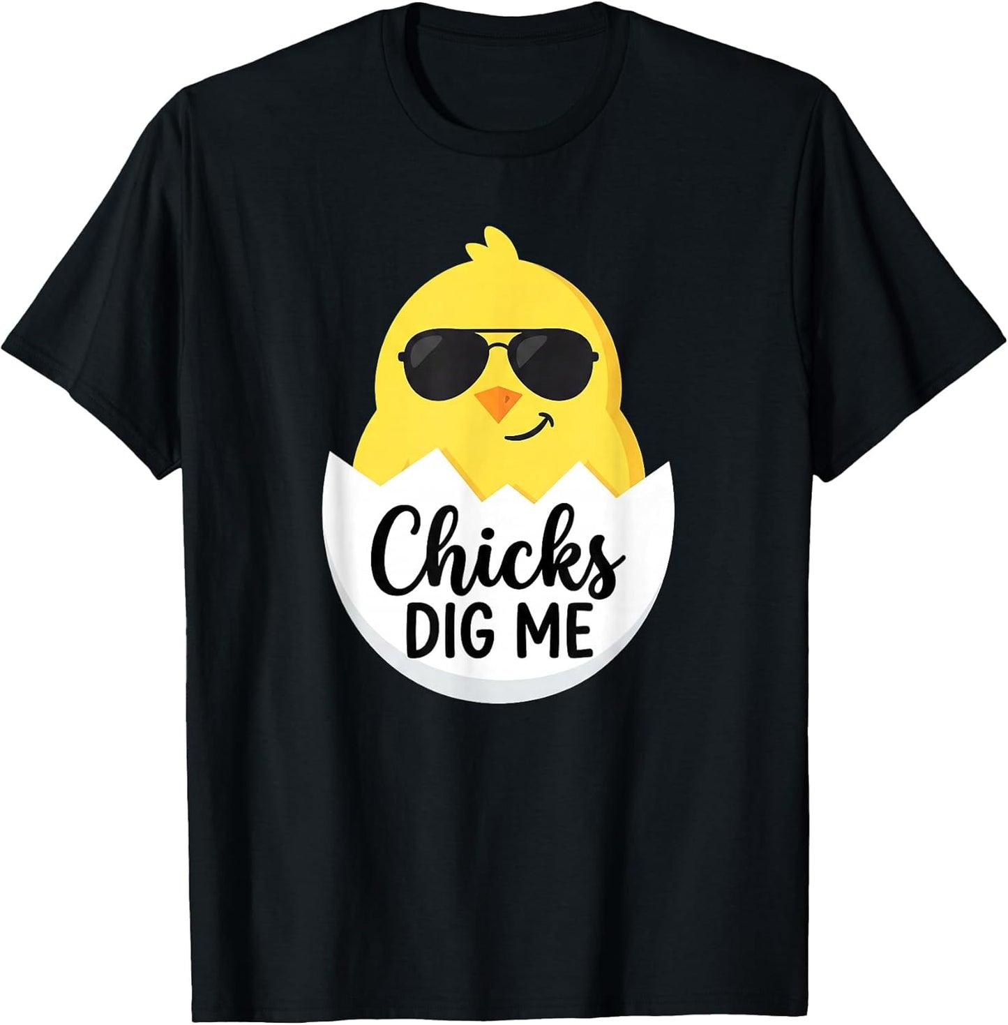 Funny Chick Sunglasses Chicks Dig Me Easter Spring Humor T-Shirt
