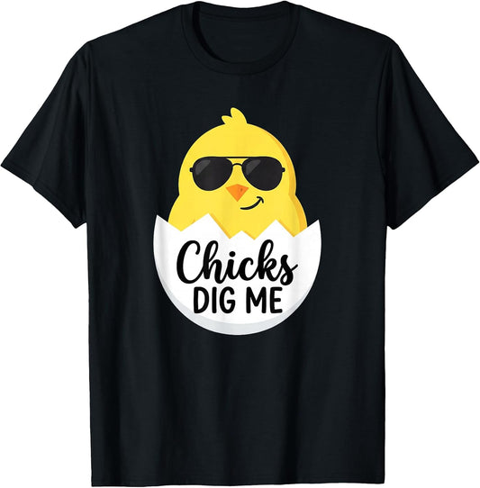 Funny Chick Sunglasses Chicks Dig Me Easter Spring Humor T-Shirt