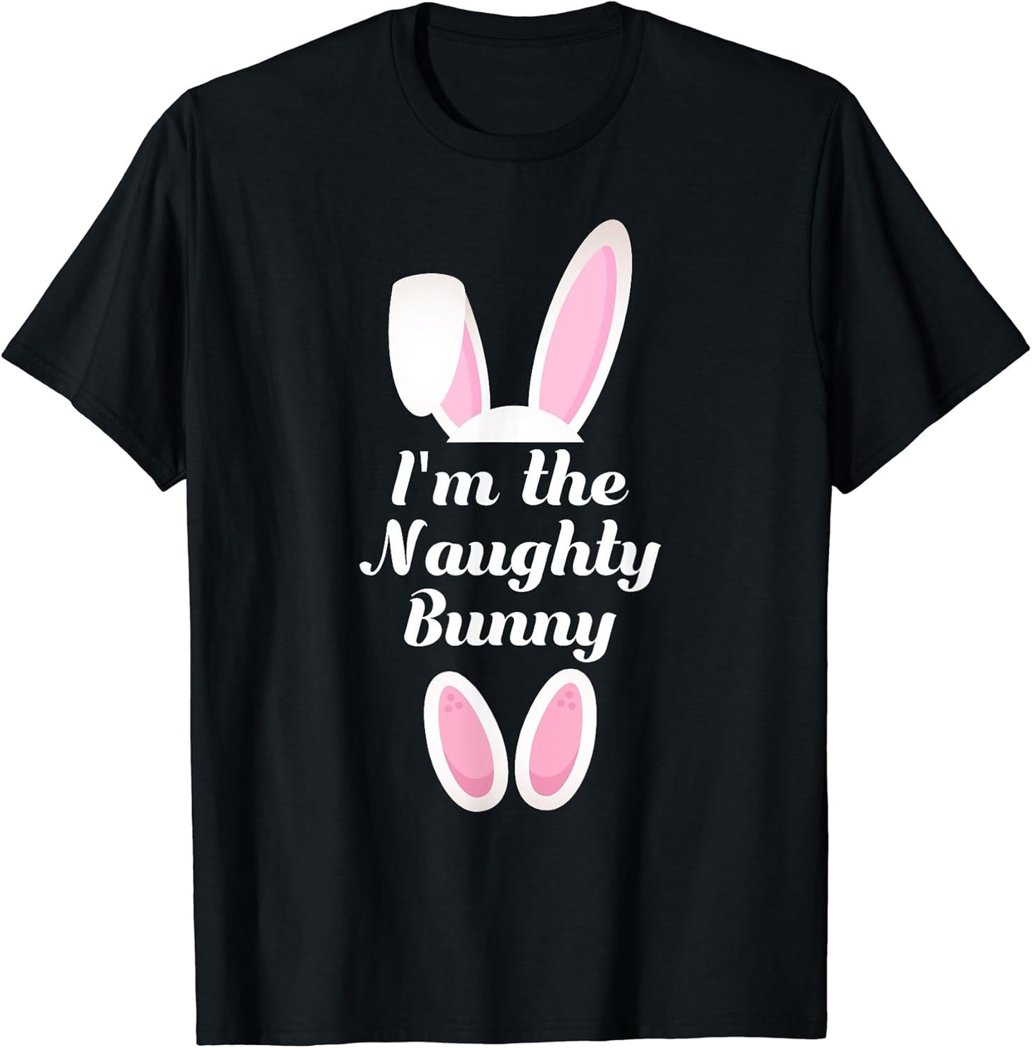 I'm The Naughty Bunny Matching Family Group Easter Shirt